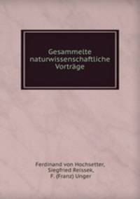 Gesammelte naturwissenschaftliche Vortrage