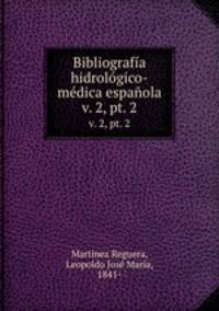 Bibliografa hidrolgico-mdica espaola. v. 2, pt. 2