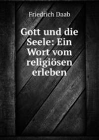 Gott und die Seele: Ein Wort vom religiosen erleben