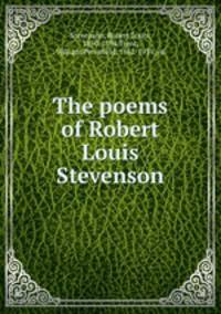 The poems of Robert Louis Stevenson