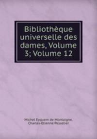 Bibliotheque universelle des dames, Volume 3; Volume 12