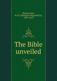 The Bible unveiled