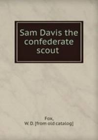 Sam Davis the confederate scout