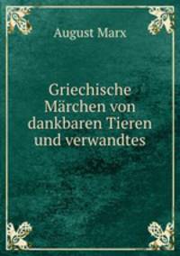 Griechische Marchen von dankbaren Tieren und verwandtes