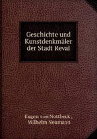 Geschichte und Kunstdenkmaler der Stadt Reval