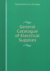 General Catalogue of Electrical Supplies