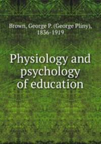 Physiology and psychology of education