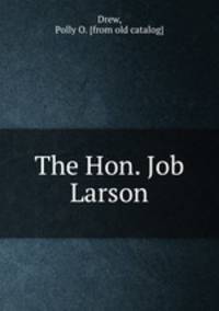 The Hon. Job Larson