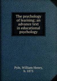 The psychology of learning; an advance text in educational psychology
