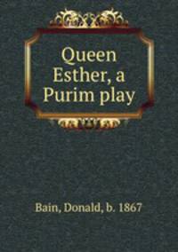Queen Esther, a Purim play