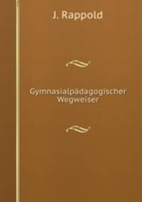 Gymnasialpadagogischer Wegweiser