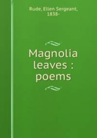 Magnolia leaves : poems