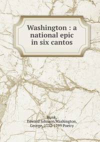 Washington : a national epic in six cantos