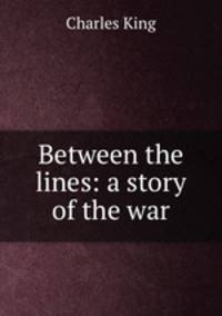 Between the lines: a story of the war