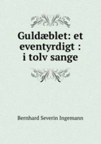 Guld?blet: et eventyrdigt : i tolv sange