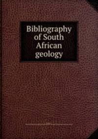 Bibliography of South African geology