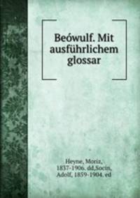 Beowulf. Mit ausfuhrlichem glossar