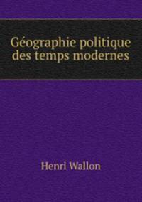 Geographie politique des temps modernes