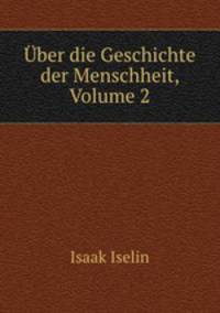 Uber die Geschichte der Menschheit, Volume 2