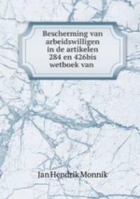 Bescherming van arbeidswilligen in de artikelen 284 en 426bis wetboek van .