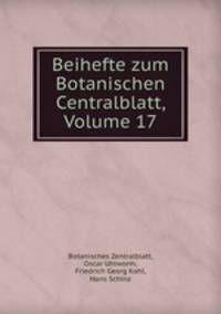 Beihefte zum Botanischen Centralblatt, Volume 17