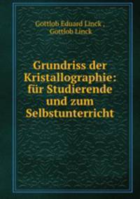 Grundriss der Kristallographie: fur Studierende und zum Selbstunterricht