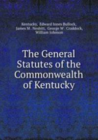 The General Statutes of the Commonwealth of Kentucky