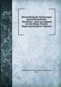 Beschreibung der Zeichnungen landwirthschafticher Maschinen : nach aus England von der Konigl. Hannov. Regierung bezogenen Mustern