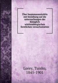 Uber baummassentafeln mit beziehung auf die untersuchungen der Koniglich wurttembergischen forstlichen versuchsstation