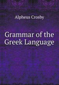 Grammar of the Greek Language .