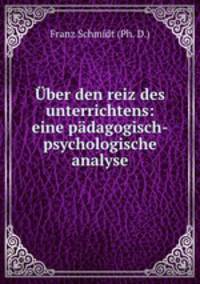Uber den reiz des unterrichtens: eine padagogisch-psychologische analyse