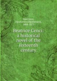 Beatrice Cenci: a historical novel of the sixteenth century