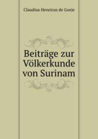 Beitrage zur Volkerkunde von Surinam