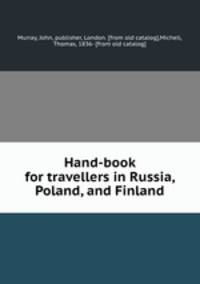 Hand-book for travellers in Russia, Poland, and Finland