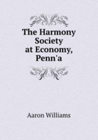 The Harmony Society at Economy, Penn