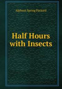 Half Hours with Insects