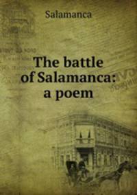 The battle of Salamanca: a poem
