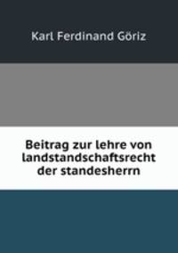 Beitrag zur lehre von landstandschaftsrecht der standesherrn