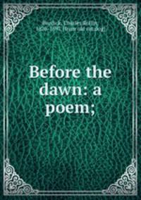 Before the dawn: a poem;