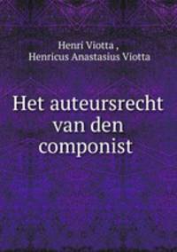 Het auteursrecht van den componist .