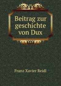 Beitrag zur geschichte von Dux