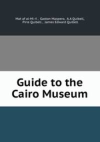 Guide to the Cairo Museum