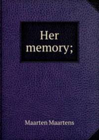 Her memory;