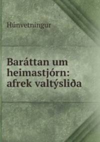 Barattan um heimastjorn: afrek valtysli?a
