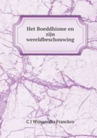 Het Boeddhisme en zijn wereldbeschouwing