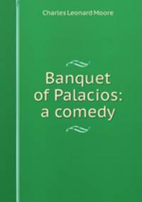 Banquet of Palacios: a comedy