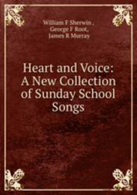 Heart and Voice: A New Collection of Sunday School Songs