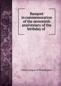 Banquet in commemoration of the seventieth anniversary of the birthday of .