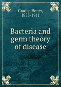 Bacteria and germ theory of disease