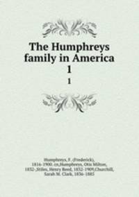 The Humphreys family in America. 1